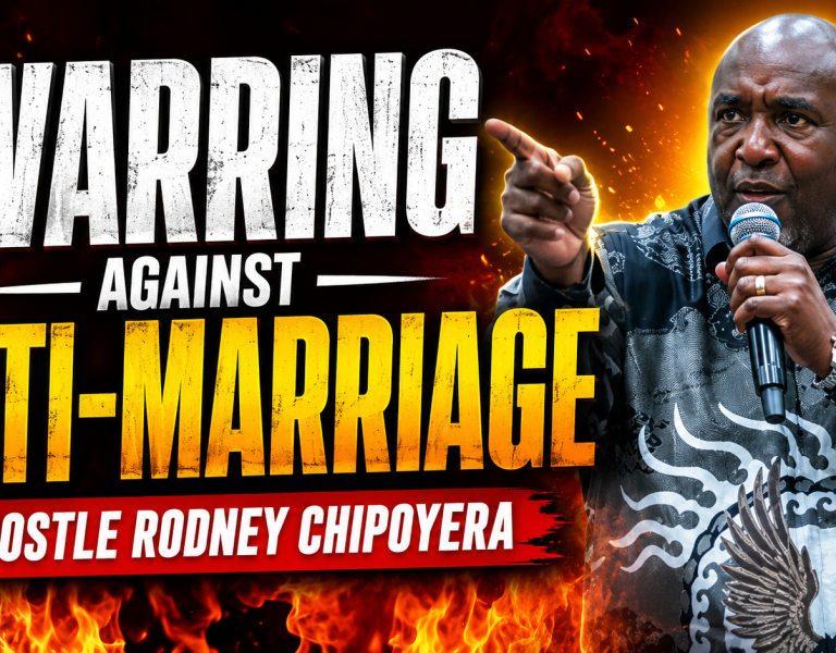 WARRING AGAINST ANTIMARRIAGE- APOSTLE RODNEY CHIPOYERA